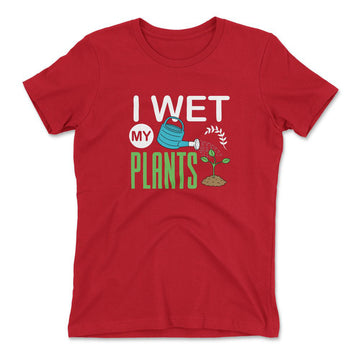 I Wet My Plants Womens T-Shirt in Red color